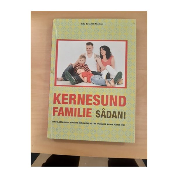 Mauritson, Ninka-Bernadette: Kernesund familie SDAN  - (BRUGT - VELHOLDT)