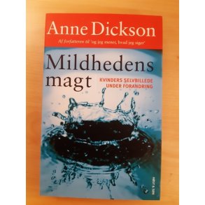 Dickson, Anne: Mildhedens magt  - (BRUGT - VELHOLDT)