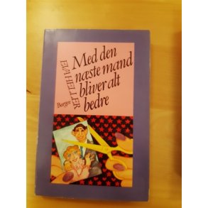 Heller, Eva: Med den nste mand bliver alt bedre  - (BRUGT - VELHOLDT)