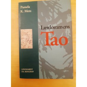 Metz, Pamela K.: Lrdommens TAO - BRUGT - VELHOLDT)
