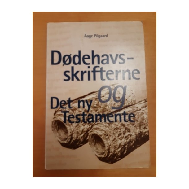 Pilgaard, Aage: Ddehavsskrifterne og Det ny testamente - (BRUGT - VELHOLDT)