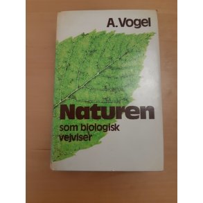 Vogel, A.: Naturen som biologisk vejviser - (BRUGT - VELHOLDT)