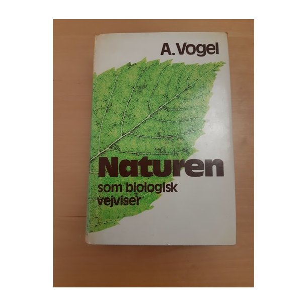 Vogel, A.: Naturen som biologisk vejviser - (BRUGT - VELHOLDT)