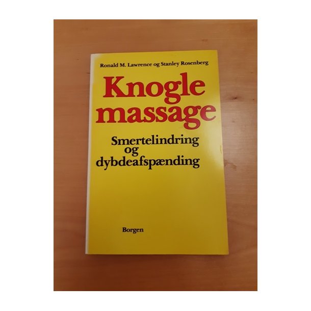 Rosenberg, Stanley: Knogle massage - (BRUGT - VELHOLDT)