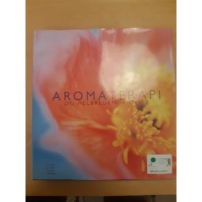 Hill, Clare: AROMATERAPI og helbredende olier - (BRUGT - VELHOLDT)