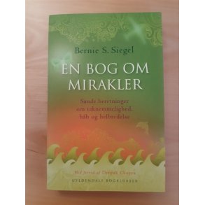 Siegel, Bernie S.: En bog om mirakler  - (BRUGT - VELHOLDT)