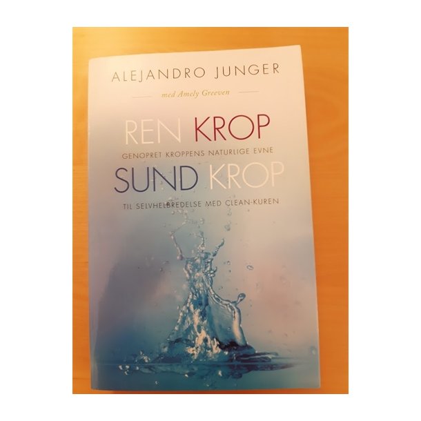 Junger, Alejandro: Ren krop Sund krop - (BRUGT - VELHOLDT)