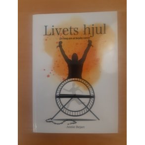 Bejart, Annie: Livets hjul - (BRUGT - VELHOLDT)