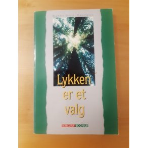 Kaufman, Barry neal: Lykken er et valg - (BRUGT - VELHOLDT)