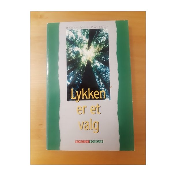 Kaufman, Barry neal: Lykken er et valg - (BRUGT - VELHOLDT)