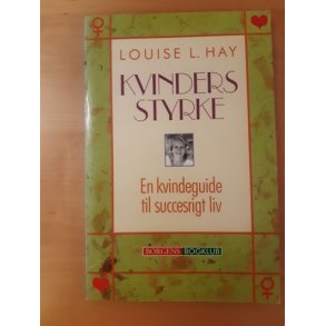 Hay, Louise: Kvinders styrke - (BRUGT - VELHOLDT)
