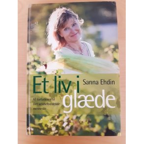 Ehdin, Sanne: Et liv i glde - (BRUGT - VELHOLDT)