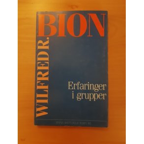 Bion, Wilfred R.: Erfaringer i grupper - (BRUGT - VELHOLDT)