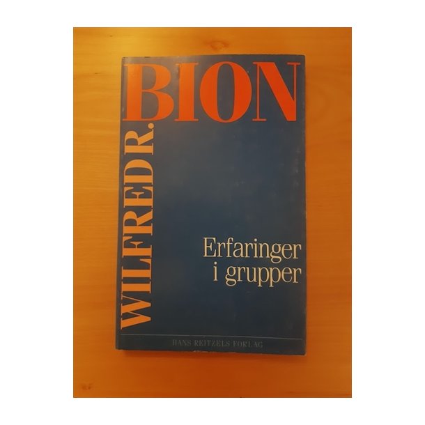 Bion, Wilfred R.: Erfaringer i grupper - (BRUGT - VELHOLDT)