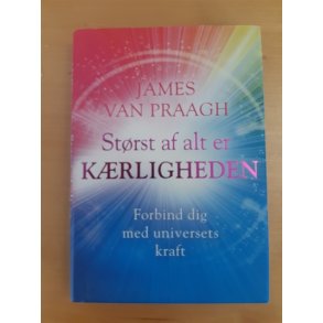 Praagh, James Van: Strst af alt er krligheden - (BRUGT - VELHOLDT)