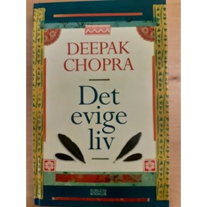 Chopra, Deepak: Det evige liv - (BRUGT - VELHOLDT)