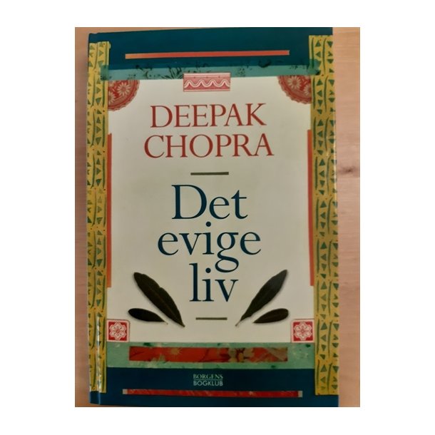 Chopra, Deepak: Det evige liv - (BRUGT - VELHOLDT)