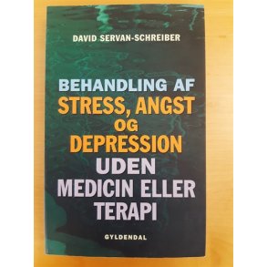Servan-Schreiben, David: Behandling af Stress, angst og depression - (BRUGT - VELHOLDT)