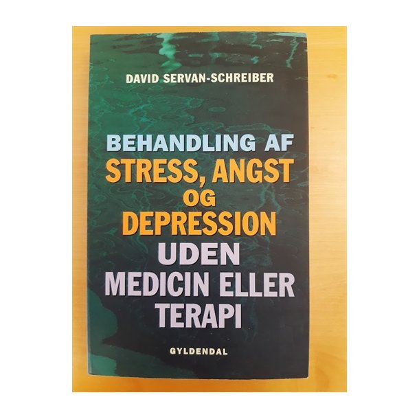 Servan-Schreiben, David: Behandling af Stress, angst og depression - (BRUGT - VELHOLDT)
