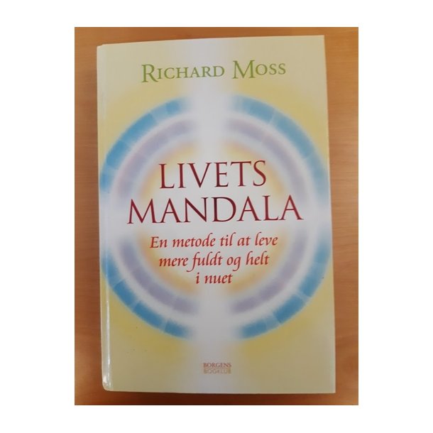 Moss, Richard: Livets mandala - (BRUGT - VELHOLDT)