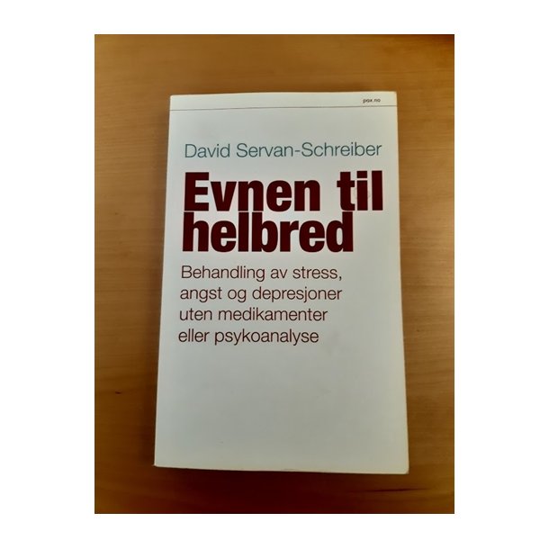 Servan-Schreiber, David: Evnen til helbred - (BRUGT - VELHOLDT)