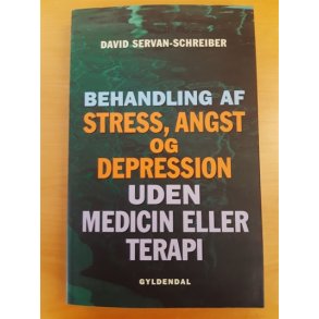 Servan-Schreiber, David: Behandling af stress, angst og depression - (BRUGT - VELHOLDT)
