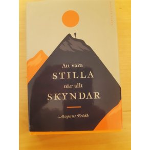 Fridh, Magnus: Att vara stilla nr allt skyndar - (BRUGT - VELHOLDT) OBS SVENSK SPROG