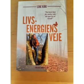 Kirk, Lene: Livsenergiens veje - (BRUGT - VELHOLDT)