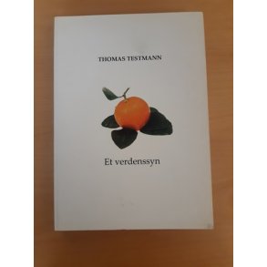 Testmann, Thomas: Et verdenssyn - (BRUGT - VELHOLDT)