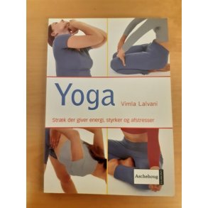 Lalvani, Vimia: Yoga - strk der giver energi, styrker og afstresser - (BRUGT - VELHOLDT)