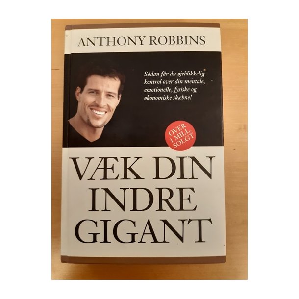 Robbins, Anthony: Vk din indre gigant - (BRUGT - VELHOLDT) - BEMRK at der i bogen er overstregninger med grn farve og enkelte blyantsmrkninger og mindre notater - men fremstr velholdt.