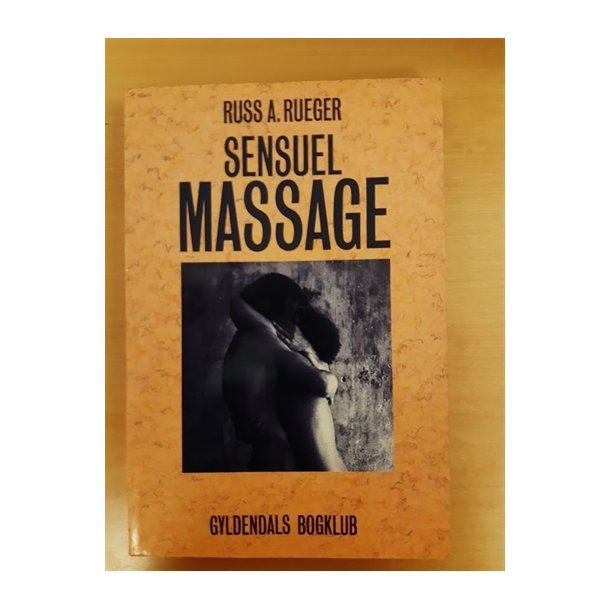 Rueger, Russ A.: Sensuel massage - (BRUGT - VELHOLDT)