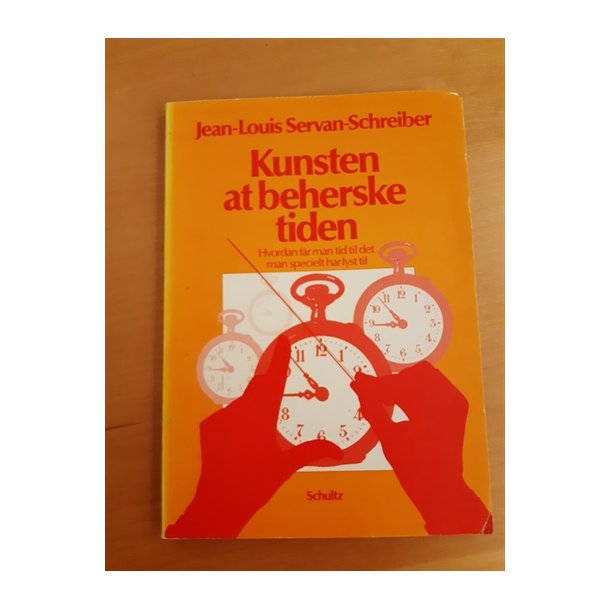 Servan-Schreiber, Jean-Louis: Kunsten at beherske tiden - (BRUGT - VELHOLDT)