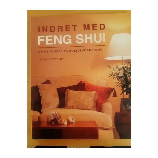 Lazenby, Gina: Indret med FENG SHUI - (BRUGT - VELHOLDT)