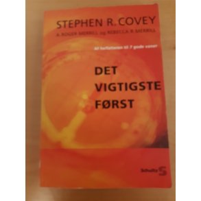 Covey, Stephen R.: Det vigtigste frst - (BRUGT - VELHOLDT)