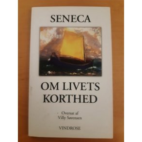 Seneca: Om livets korthed  - (BRUGT - VELHOLDT)