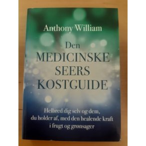 William, Anthony: Den medicinske seers kostguide - (BRUGT - VELHOLDT)