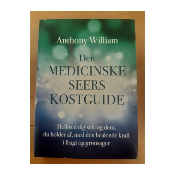 William, Anthony: Den medicinske seers kostguide - (BRUGT - VELHOLDT)