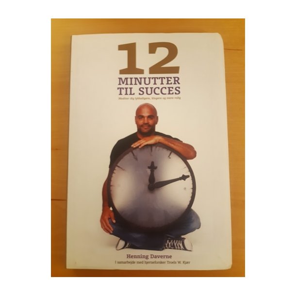 Daverne, Henning: 12 minutter til succes - (BRUGT - VELHOLDT)