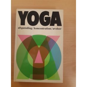 Lysebeth, Andre: Yoga, Afspnding, koncentration, velser