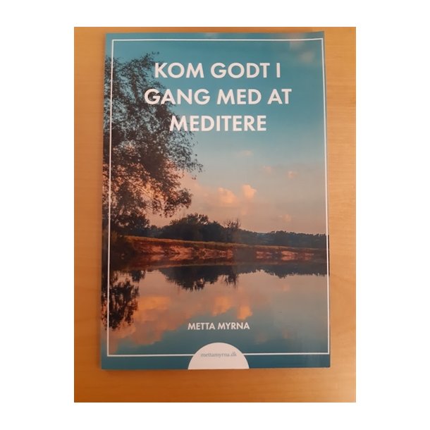 Myrna, Metta: Kom godt i gang med at meditere - (BRUGT - VELHOLDT)
