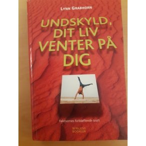 Grabhorn, Lynn: Undskyld dit liv venter p dig