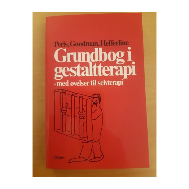 Perls, Frederick S.: Grundbog i gestaltterapi - (BRUGT - VELHOLDT)