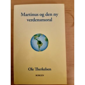 Therkelsen, Ole: Martinus og den ny verdensorden - (BRUGT - VELHOLDT)
