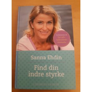 Ehdin, Sanna: Find din indre styrke - (BRUGT - VELHOLDT)
