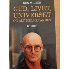 Wilber,  Ken: GUD, LIVET, UNIVESET og alt muligt andet  - (BRUGT - VELHOLDT)