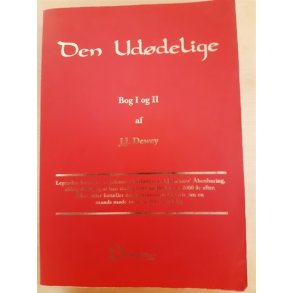 Dewey, J. J.: Den uddelige bind I & II  - (BRUGT - VELHOLDT)