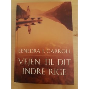 Carroll, Lenedra J.: Vejen til dit indre rige  - (BRUGT - VELHOLDT)