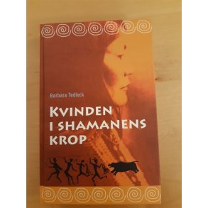 Tedlock, Barbara: Kvinden i shamanens krop  - (BRUGT - VELHOLDT)