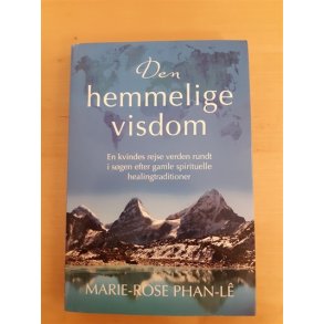 Phan-Le, Marie-Rose: Den hemmelige visdom  - (BRUGT - VELHOLDT)